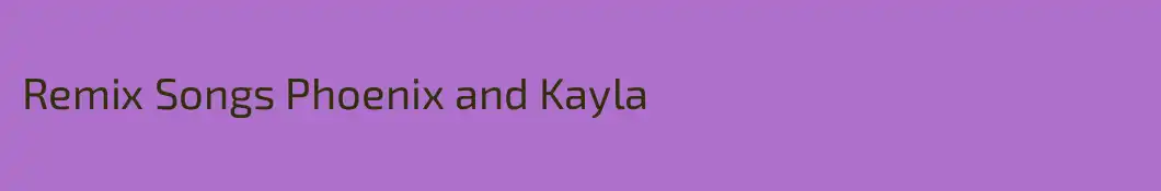 Remix Songs Phoenix and Kayla